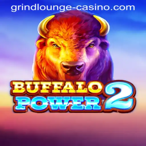Buffalo Power 2: Unveiling the Thrills at GRINDLOUNGE-CASINO