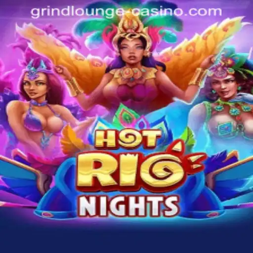 Hot Rio Nights: A Thrilling Adventure in GRINDLOUNGE-CASINO