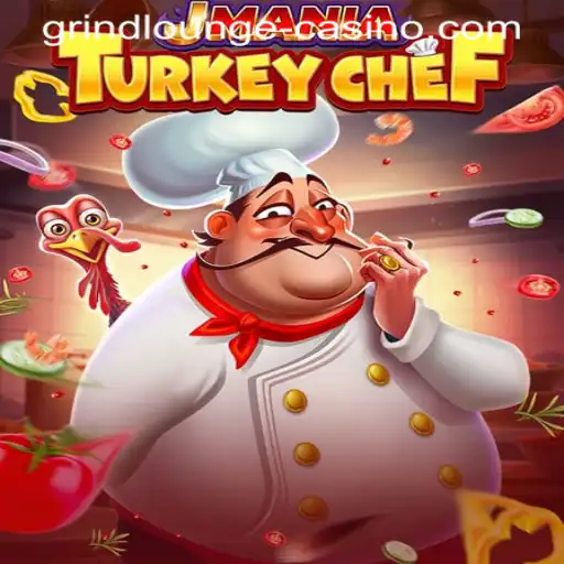 Explore the Exciting World of JManiaTurkeyChef at GRINDLOUNGE-CASINO