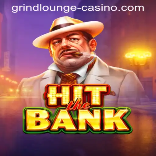 HitTheBank: Unveiling the Thrill of GRINDLOUNGE-CASINO's Latest Game